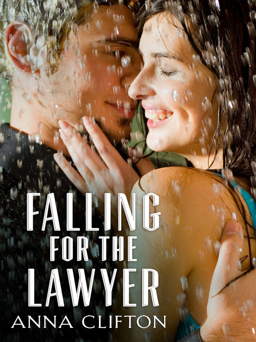 Title details for Falling For the Lawyer by Anna Clifton - Available